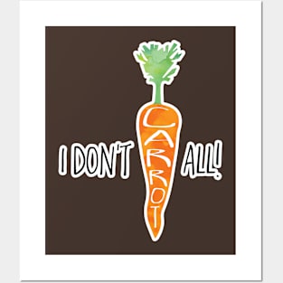 I don't CARROT all! Posters and Art